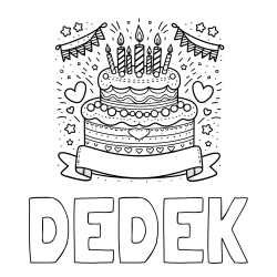 Online izdelana pobarvanka - Pobarvanka imena DEDEK in pobarvanka velike torte za rojstni dan