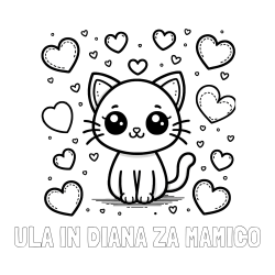 Online izdelana pobarvanka - Pobarvanka imena ULA IN DIANA ZA MAMICO in pobarvanka ljubke mucke obdane z veliko srčki