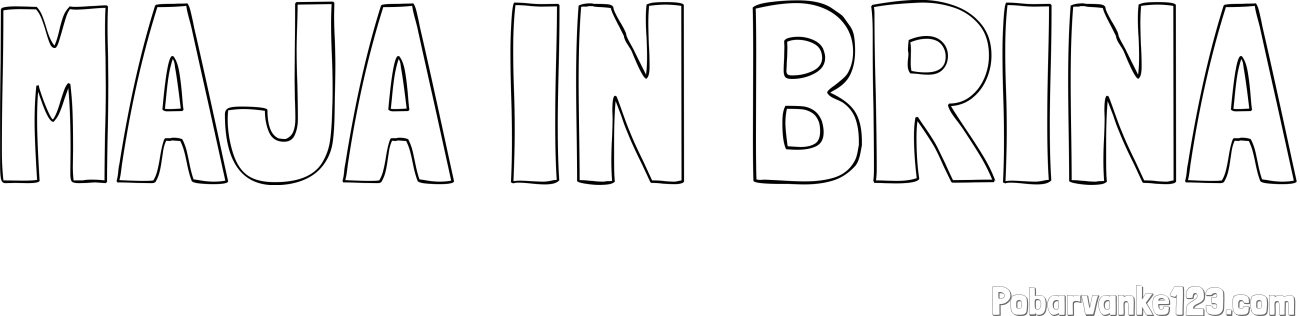Pobarvanka imena MAJA IN BRINA