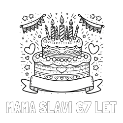 Online izdelana pobarvanka - Pobarvanka imena MAMA SLAVI 67 LET in pobarvanka velike torte za rojstni dan