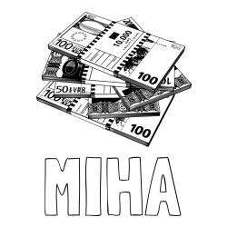 Online izdelana pobarvanka - Pobarvanka imena MIHA in pobarvanka evrskih bankovcev