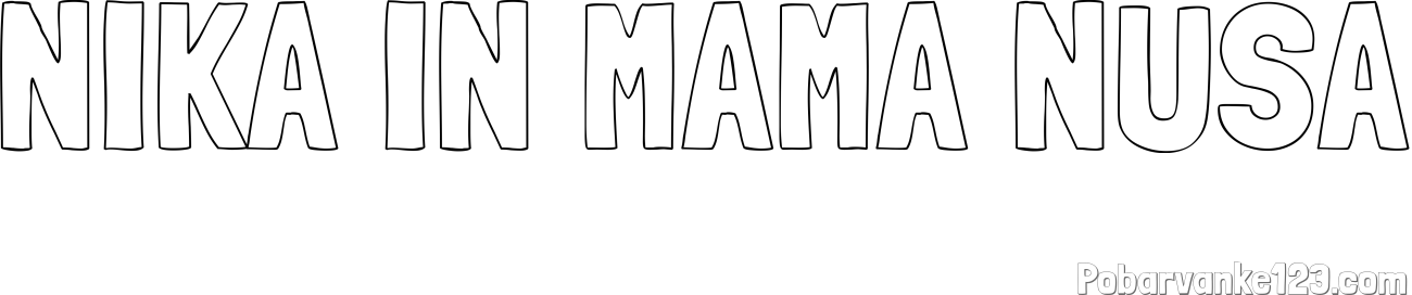Pobarvanka imena NIKA IN MAMA NUŠA