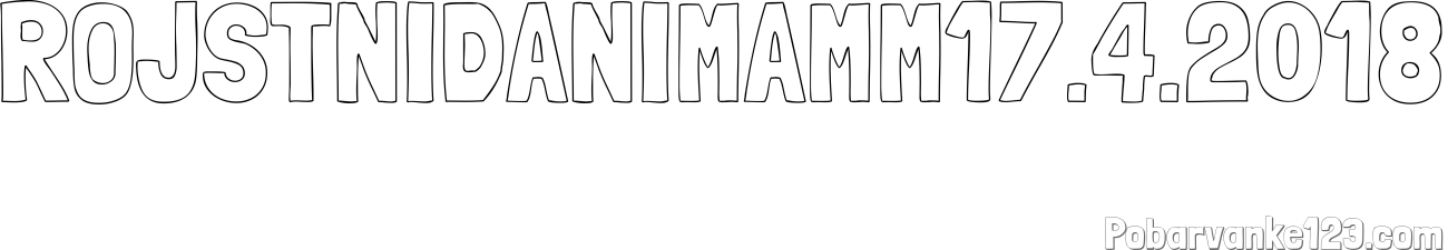 Pobarvanka imena ROJSTNIDANIMAMM17.4.2018