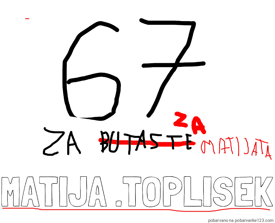 POBARVANA POBARVANKA - Pobarvanka imena MATIJA .TOPLIŠEK in 67 za butaste