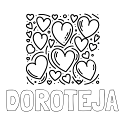 Online izdelana pobarvanka - Pobarvanka imena DOROTEJA in pobarvanka s srčki