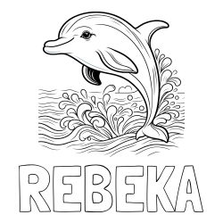 Online izdelana pobarvanka - Pobarvanka imena REBEKA in pobarvanka ljubkega delfina