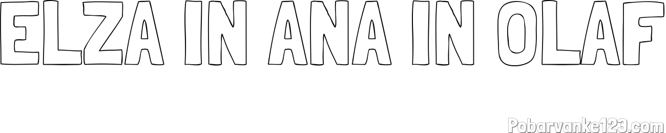 Pobarvanka imena ELZA IN ANA IN OLAF
