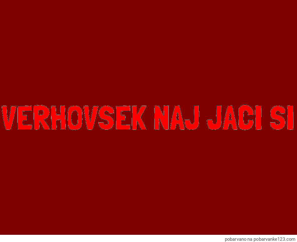 POBARVANA POBARVANKA - Pobarvanka imena VERHOVŠEK NAJ JAČI SI
