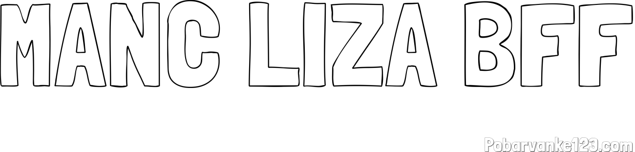 Pobarvanka imena MANC LIZA BFF