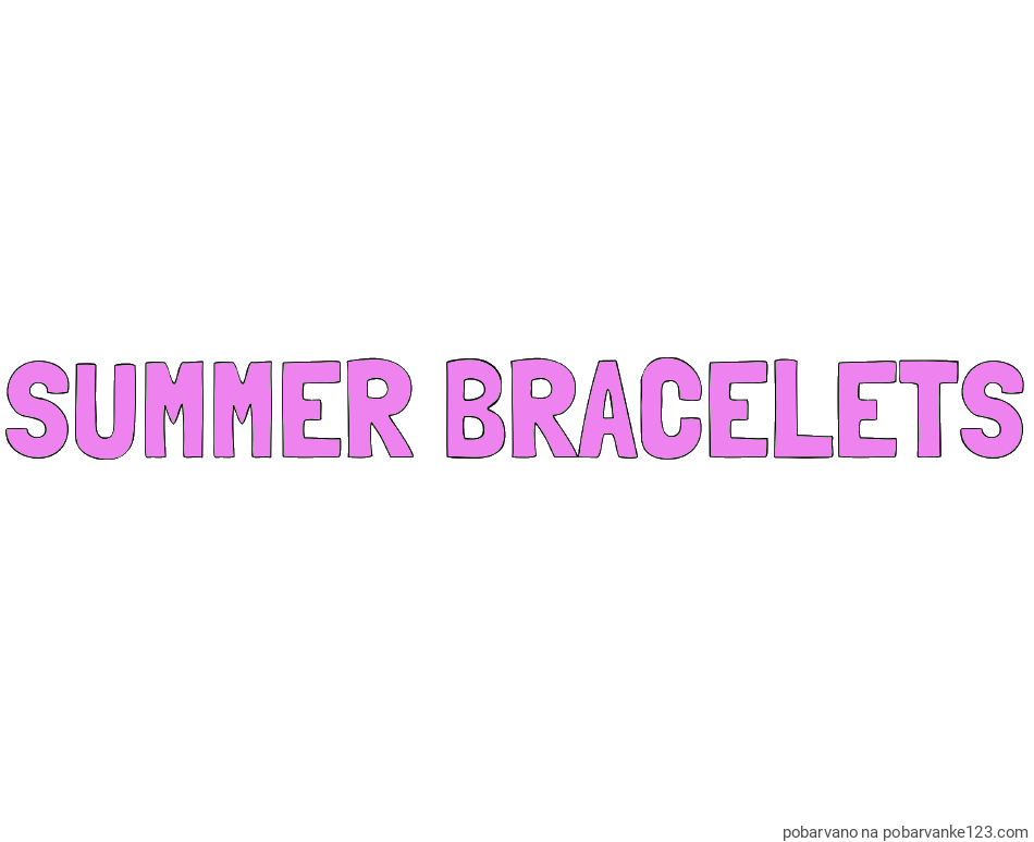 POBARVANA POBARVANKA - Pobarvanka imena SUMMER BRACELETS