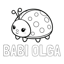 Online izdelana pobarvanka - Pobarvanka imena BABI OLGA in pobarvanka ljubke pikapolonice