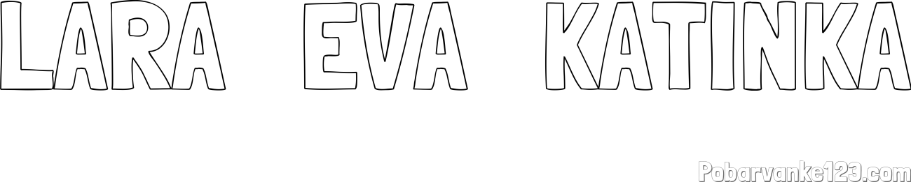 Pobarvanka imena LARA   EVA   KATINKA