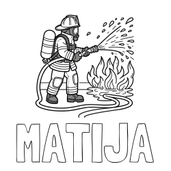 Online izdelana pobarvanka - Pobarvanka imena MATIJA in pobarvanka gasilca in velikega požara