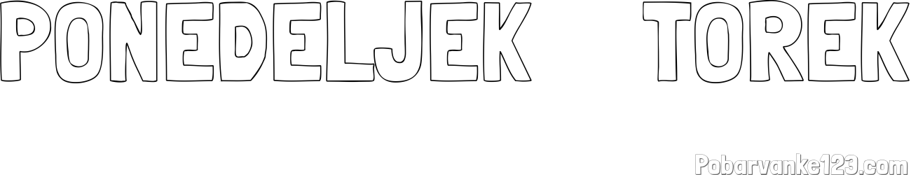 Pobarvanka imena PONEDELJEK     TOREK