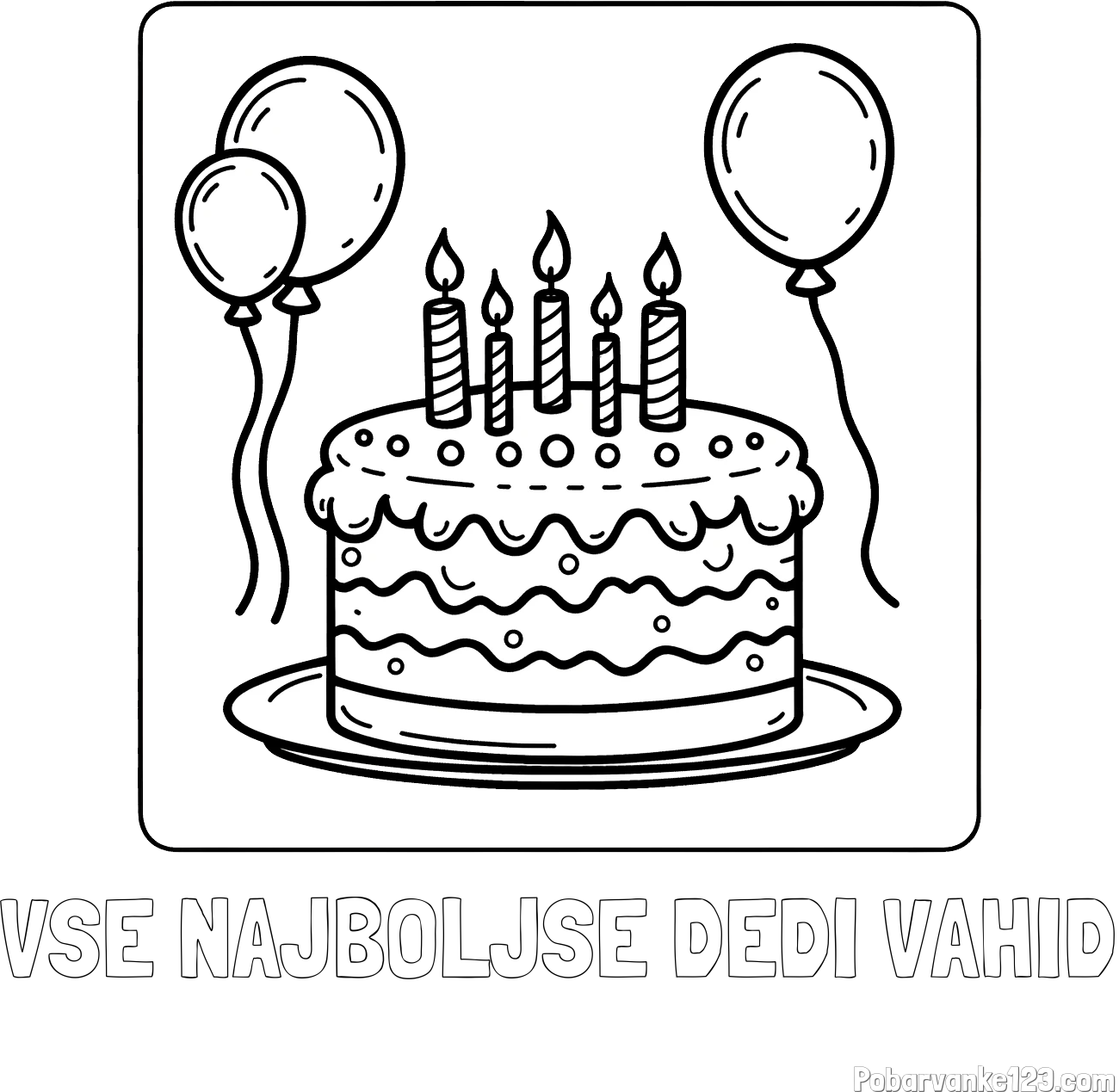 Pobarvanka imena VSE NAJBOLJŠE DEDI VAHID in pobarvanka torte za 5. rojstni dan